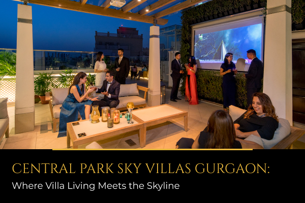 Central Park Sky Villas Gurgaon: Elevated Living in a Vertical Mansion
