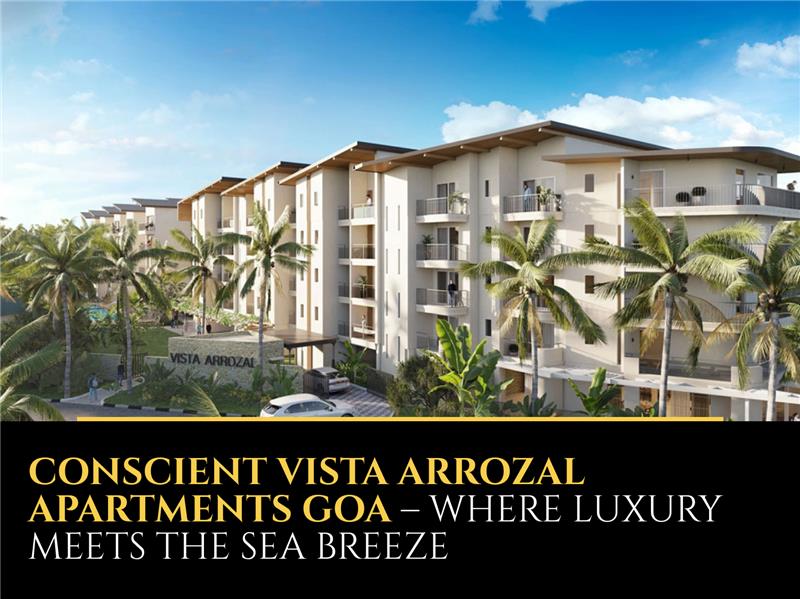 Conscient Vista Arrozal Apartments Goa – Where Luxury Meets the Sea Breeze