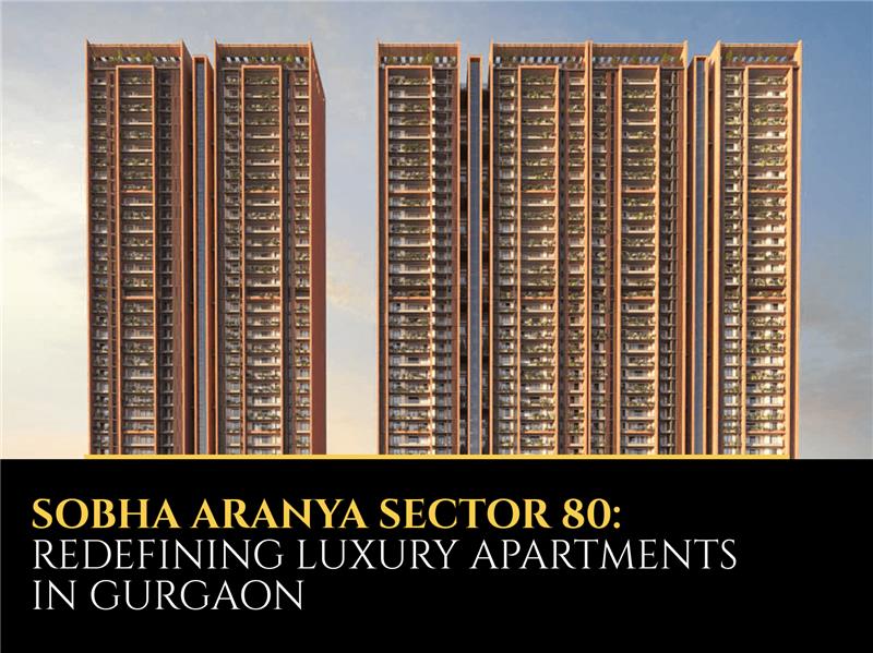 Sobha Aranya Sector 80: Redefining Luxury Apartments in Gurgaon