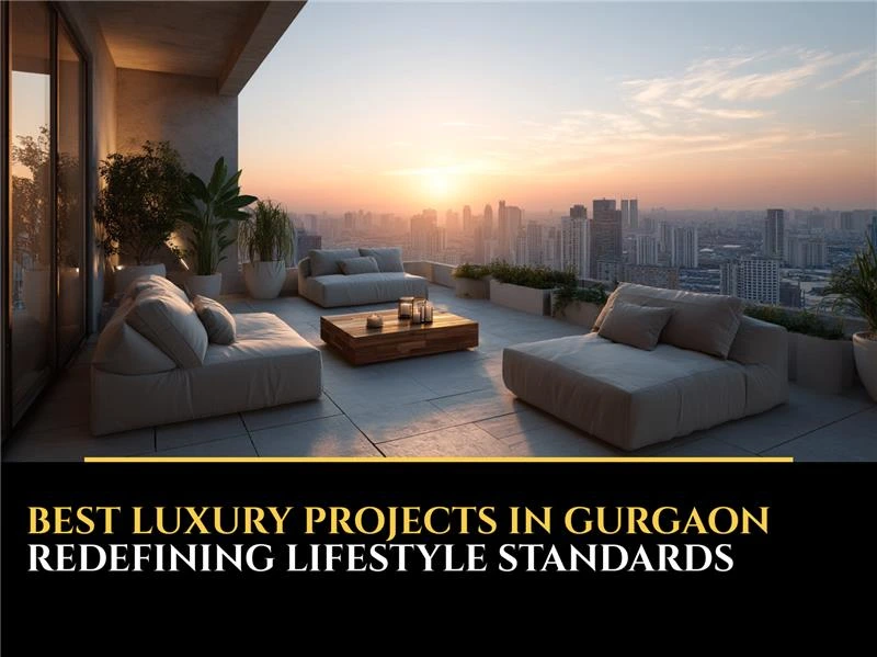Best Luxury Projects in Gurgaon Redefining Lifestyle Standards