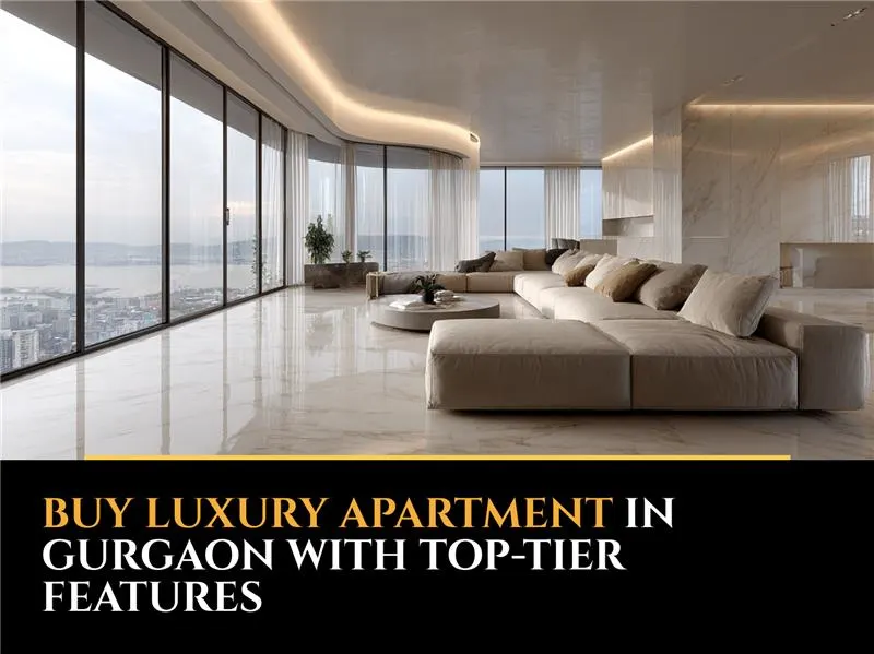 Buy Luxury Apartment in Gurgaon with Top-Tier Features
