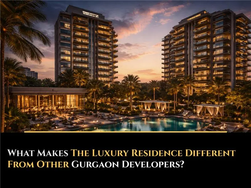 What Makes The Luxury Residence Different from Other Gurgaon Developers?